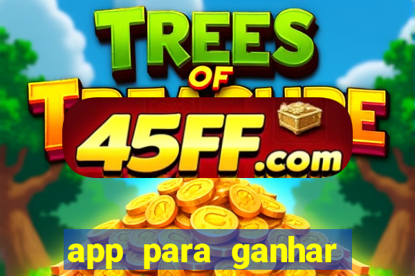 app para ganhar dinheiro de verdade pelo pix